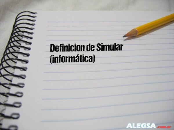 Definición de Simular (informática)