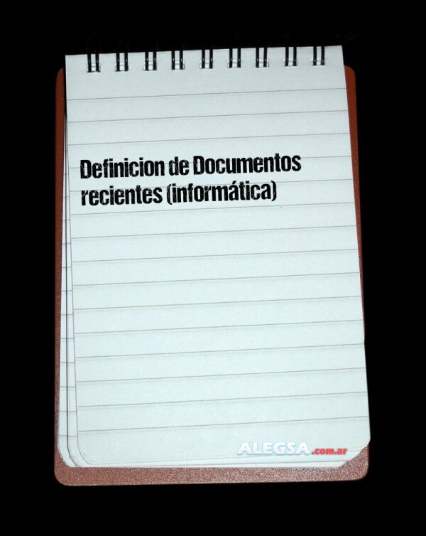 Definición de Documentos recientes (informática)