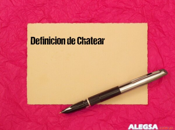 Definición de Chatear
