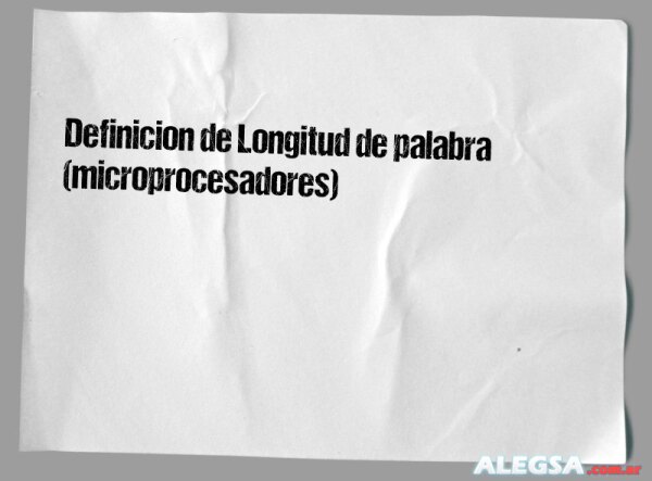 Definición de Longitud de palabra (microprocesadores)