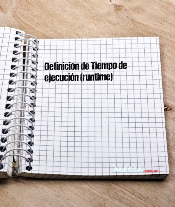 Definición de Tiempo de ejecución (runtime)