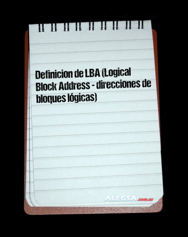 Definición de LBA (Logical Block Address - direcciones de bloques lógicas)