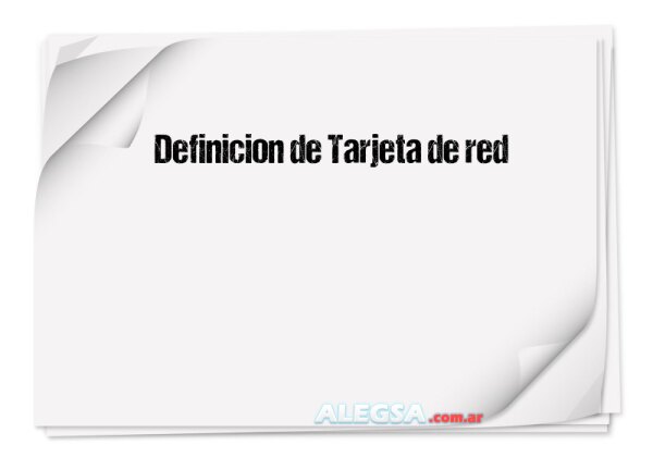 Definición de Tarjeta de red