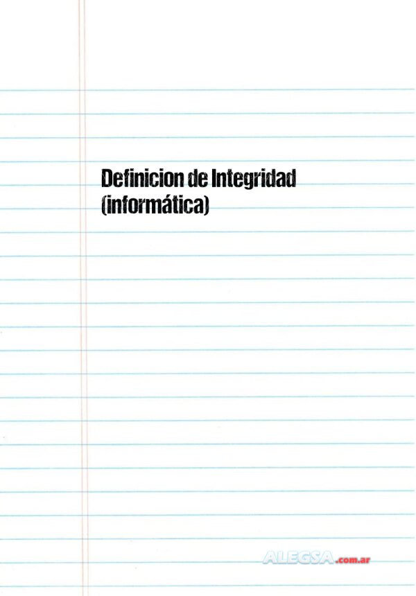 Definición de Integridad  (informática)