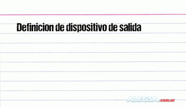 Definición de dispositivo de salida