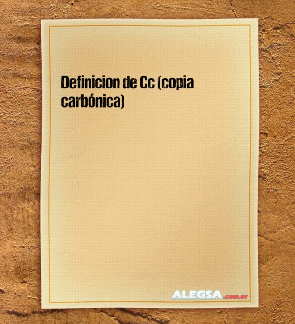 Definición de Cc (copia carbónica)