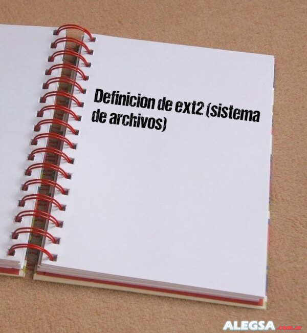 Definición de ext2 (sistema de archivos)