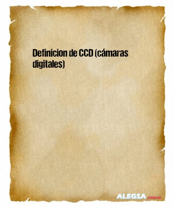 Definición de CCD (cámaras digitales)