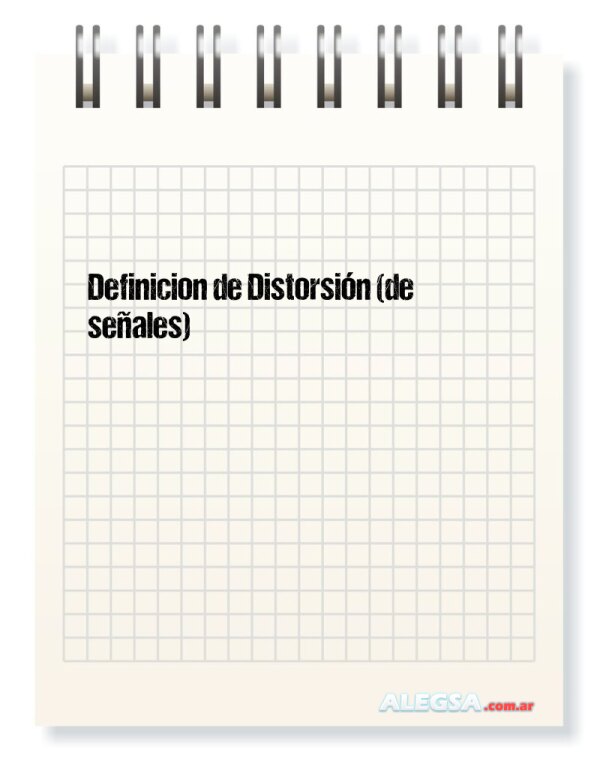 Definición de Distorsión (de señales)