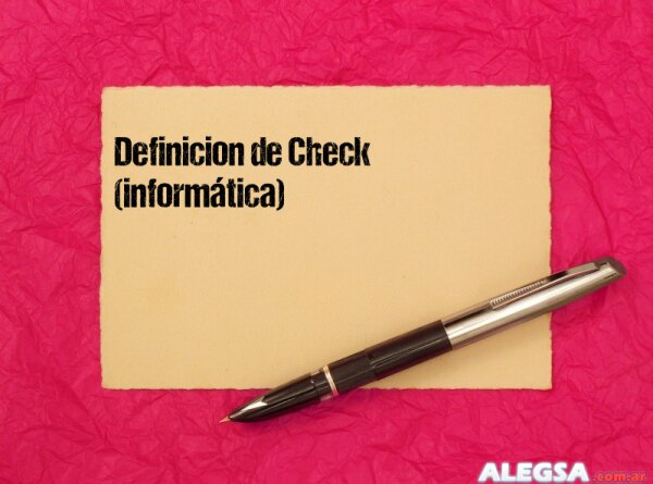 Definición de Check  (informática)