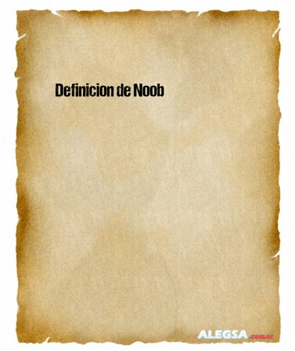 Definición de Noob