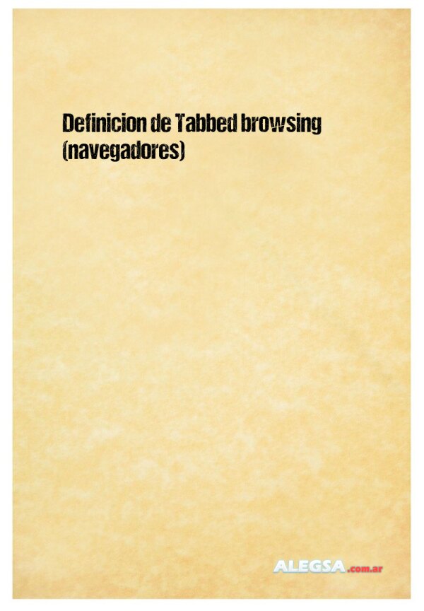 Definición de Tabbed browsing (navegadores)