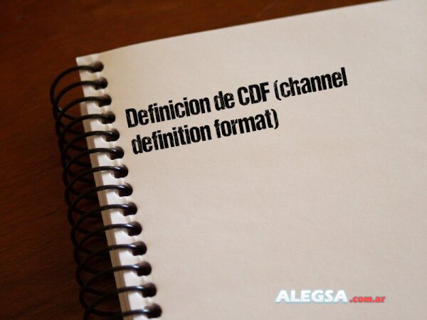 Definición de CDF (channel definition format)
