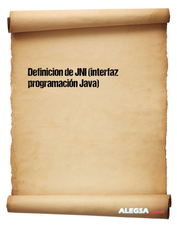 Definición de JNI (interfaz programación Java)