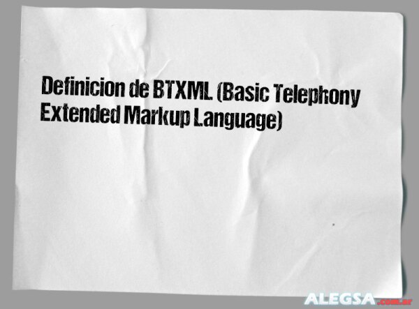 Definición de BTXML (Basic Telephony Extended Markup Language)