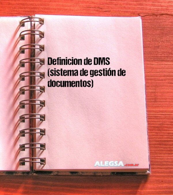 Definición de DMS (sistema de gestión de documentos)