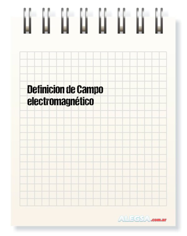 Definición de Campo electromagnético