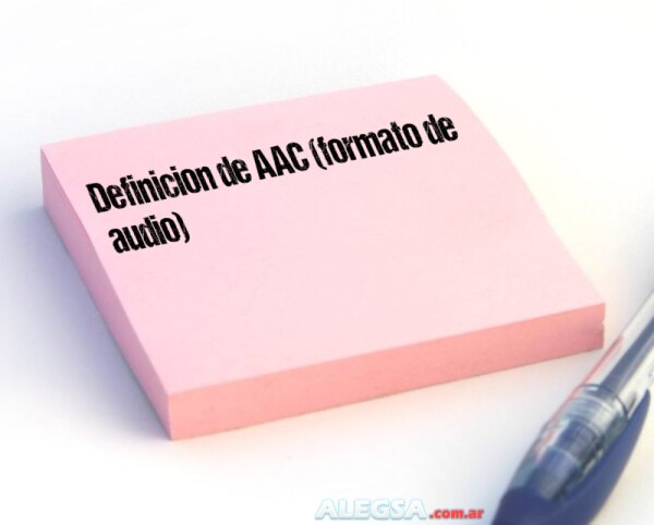Definición de AAC (formato de audio)