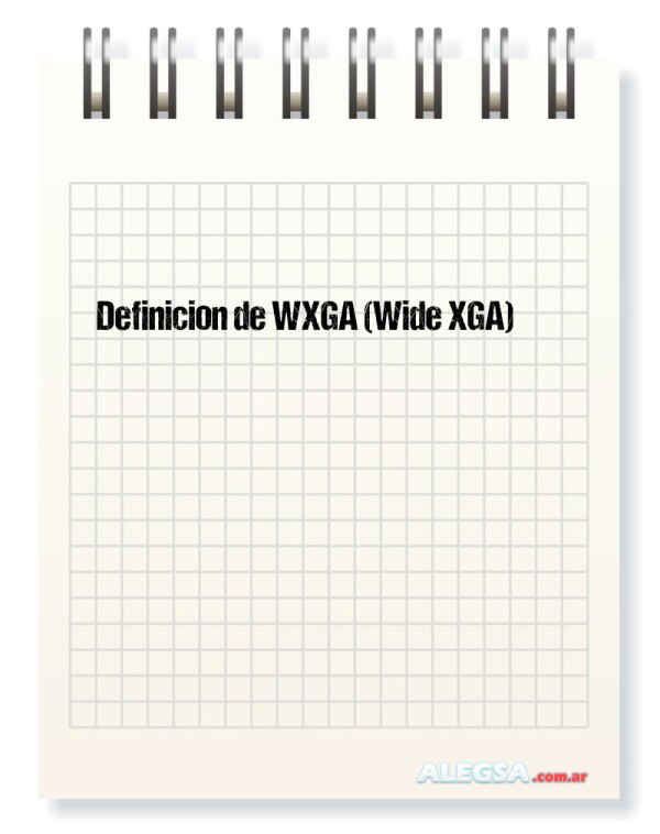 Definición de WXGA (Wide XGA)