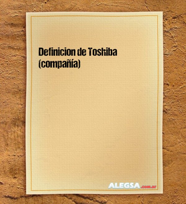 Definición de Toshiba (compañía)