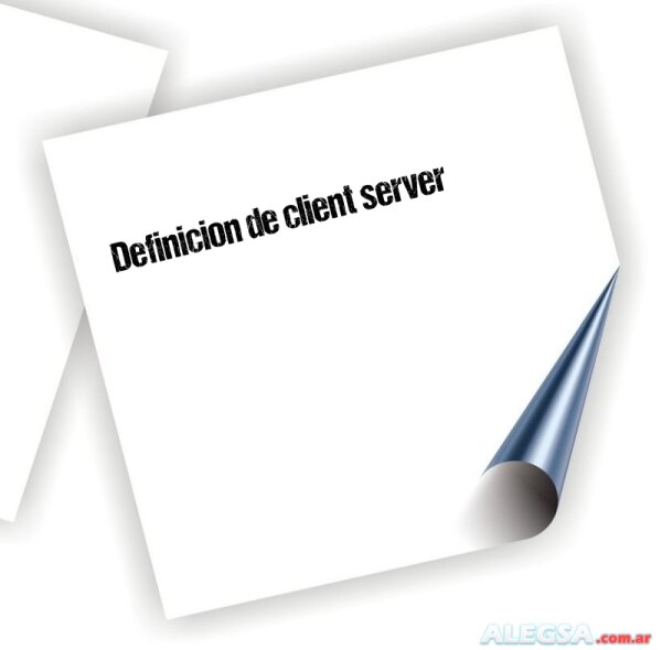 Definición de client server