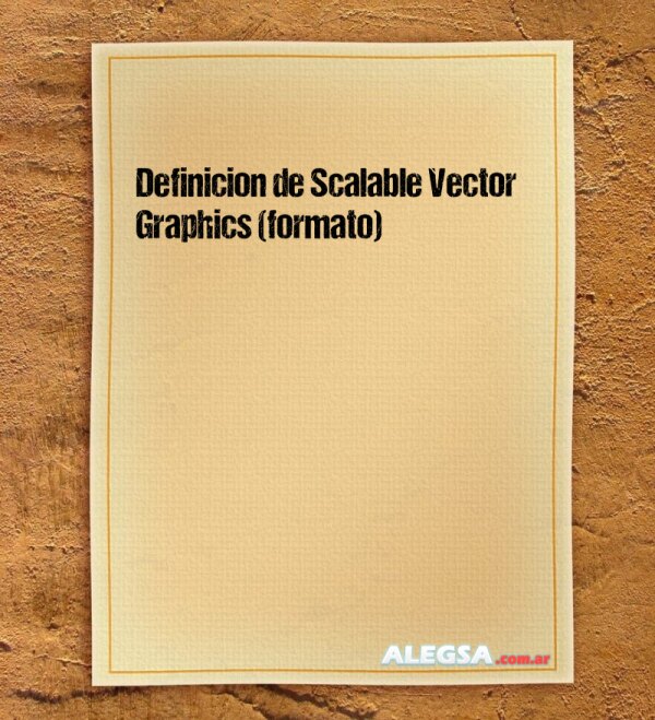 Definición de Scalable Vector Graphics (formato)