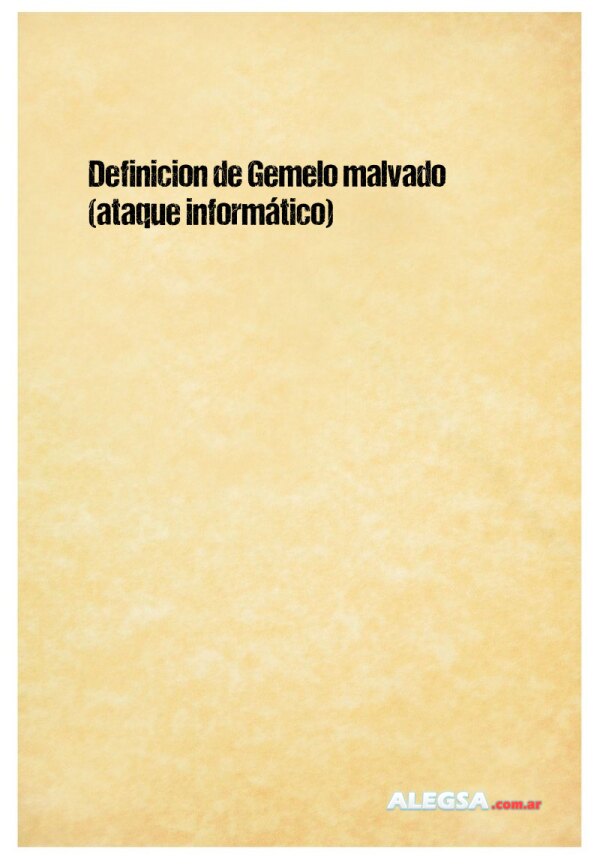 Definición de Gemelo malvado (ataque informático)