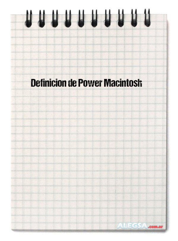 Definición de Power Macintosh