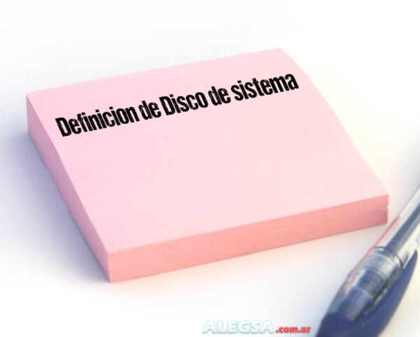 Definición de Disco de sistema