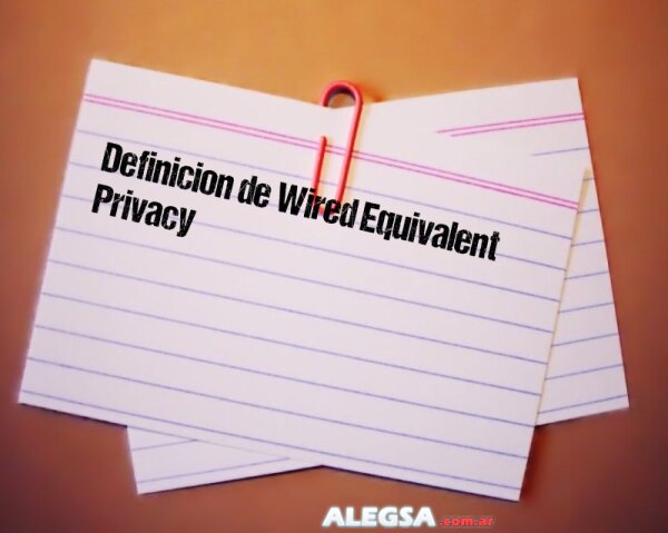 Definición de Wired Equivalent Privacy