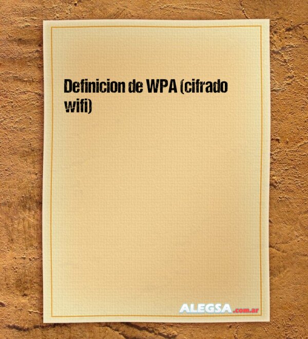Definición de WPA (cifrado wifi)