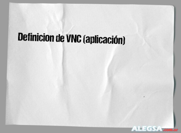 Definición de VNC (aplicación)
