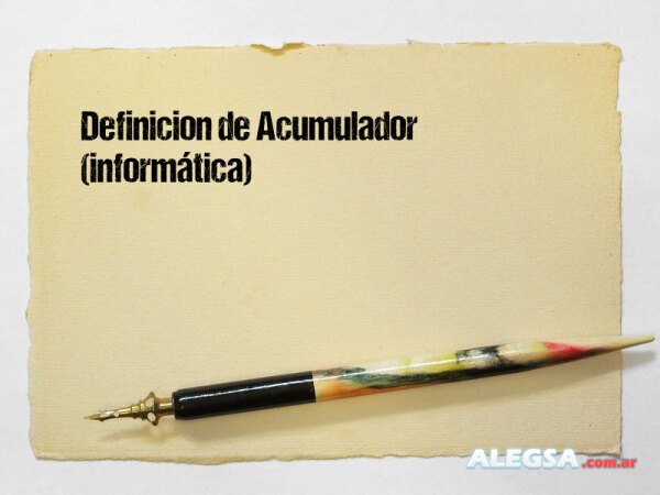 Definición de Acumulador (informática)