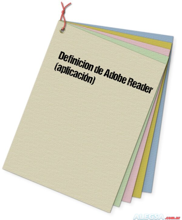 Definición de Adobe Reader (aplicación)