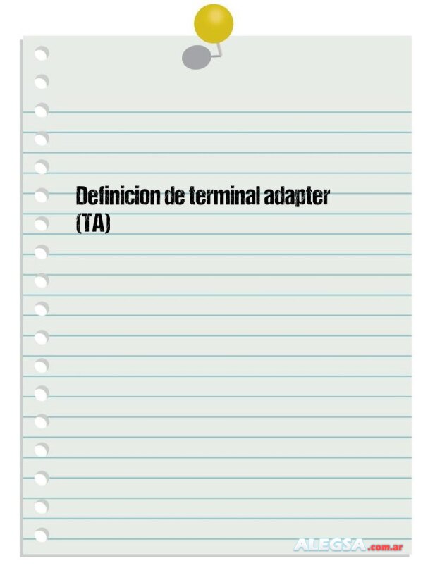 Definición de terminal adapter (TA)