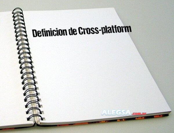 Definición de Cross-platform