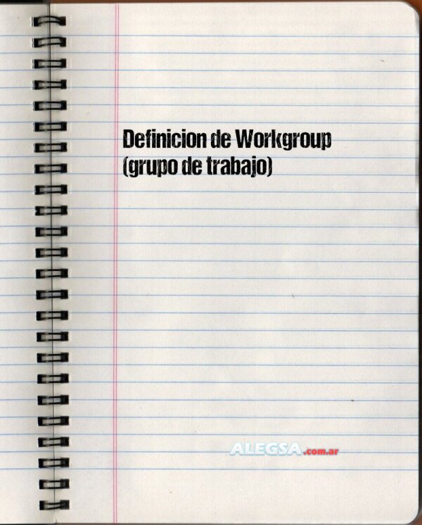 Definición de Workgroup (grupo de trabajo)