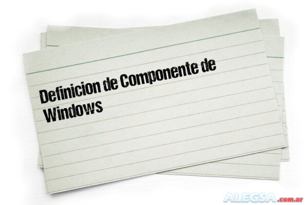 Definición de Componente de Windows