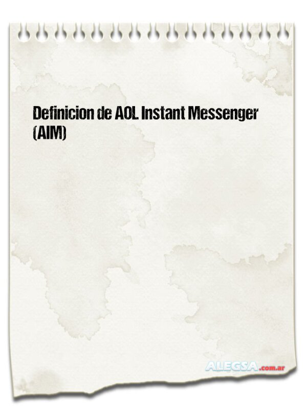 Definición de AOL Instant Messenger (AIM)