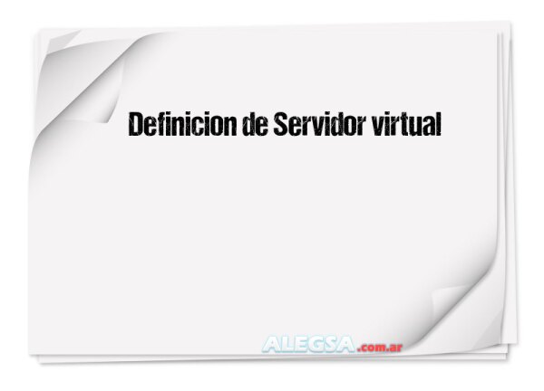 Definición de Servidor virtual