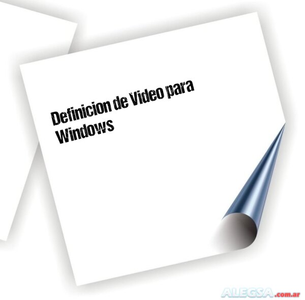 Definición de Video para Windows