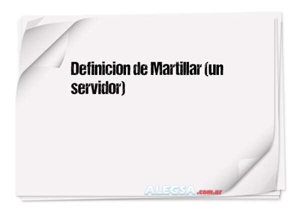 Definición de Martillar (un servidor)