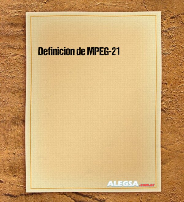 Definición de MPEG-21