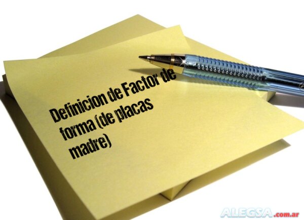 Definición de Factor de forma (de placas madre)