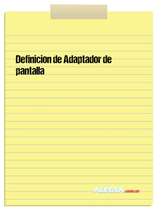 Definición de Adaptador de pantalla