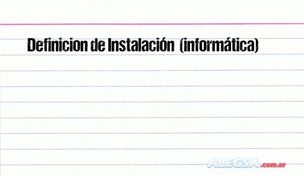 Definición de Instalación  (informática)