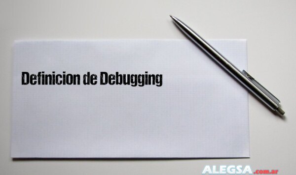 Definición de Debugging