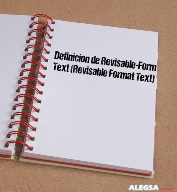 Definición de Revisable-Form Text (Revisable Format Text)
