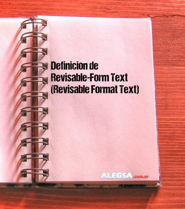 Definición de Revisable-Form Text (Revisable Format Text)