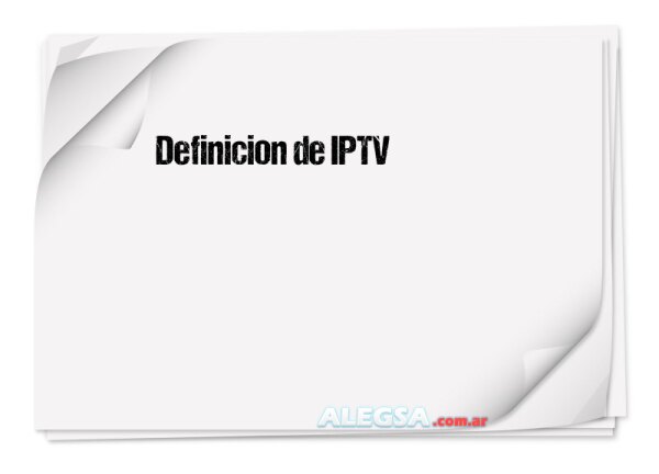 Definición de IPTV